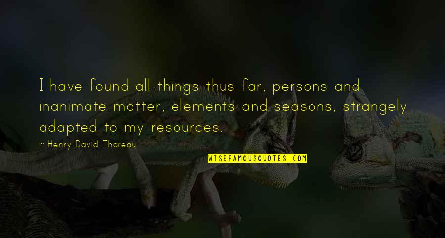 Swing Dance Quotes By Henry David Thoreau: I have found all things thus far, persons