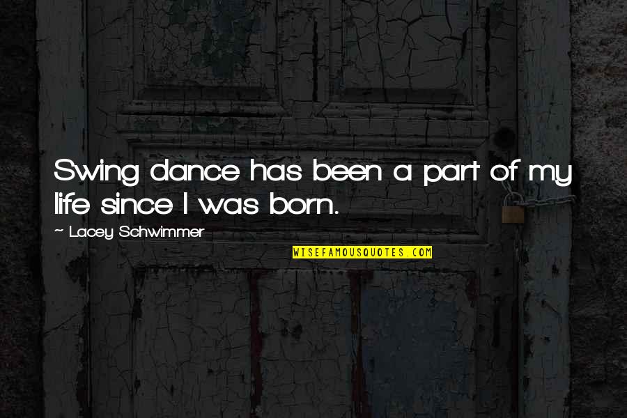 Swing Dance Quotes By Lacey Schwimmer: Swing dance has been a part of my
