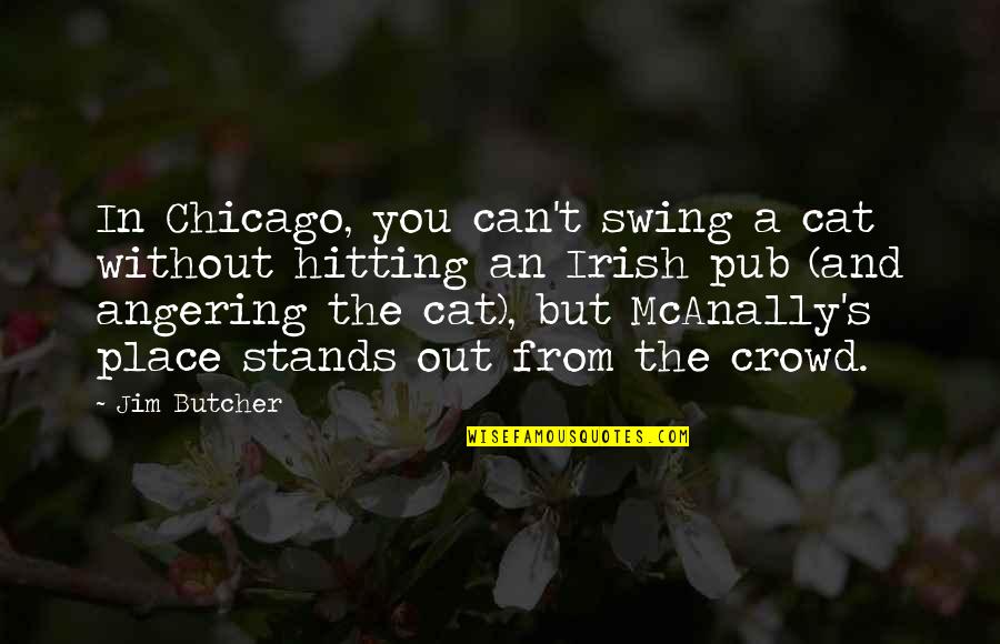 Swinging Quotes By Jim Butcher: In Chicago, you can't swing a cat without