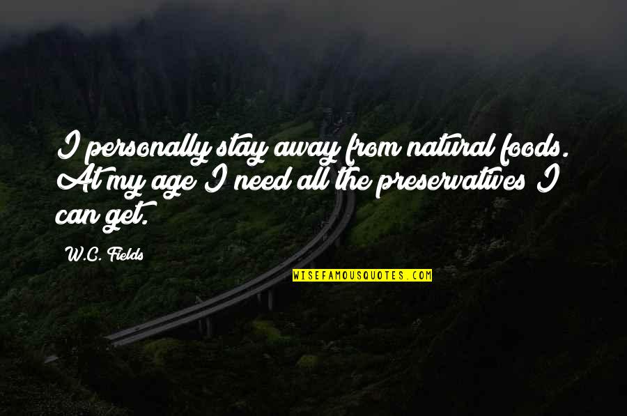 Swingley Lines Quotes By W.C. Fields: I personally stay away from natural foods. At Swingley Lines Quotes By W.C. Fields: I personally stay away from natural foods. At