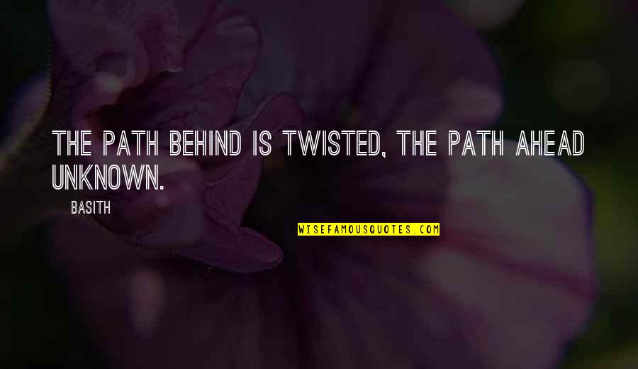 Swingtown Tv Quotes By Basith: The path behind is twisted, the path ahead