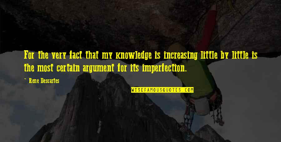 Swinton Insurance Quotes By Rene Descartes: For the very fact that my knowledge is Swinton Insurance Quotes By Rene Descartes: For the very fact that my knowledge is