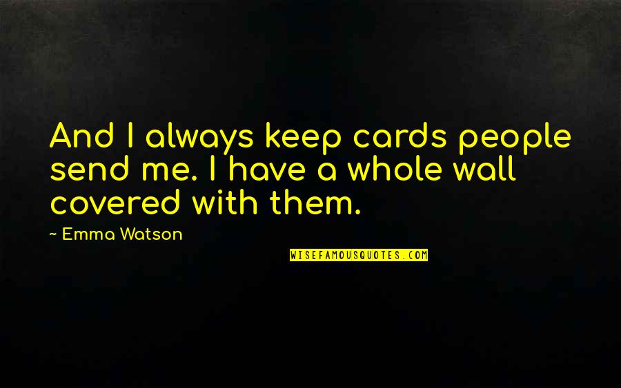Swinton Online Quotes By Emma Watson: And I always keep cards people send me.