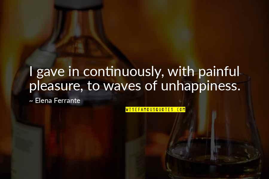 Swinton Taxi Quote Quotes By Elena Ferrante: I gave in continuously, with painful pleasure, to