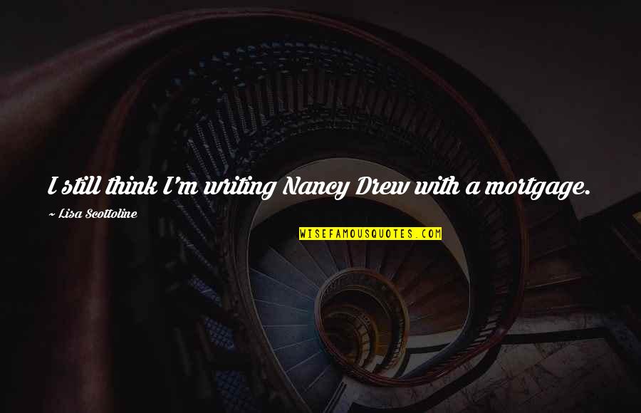Swipe Right Quotes By Lisa Scottoline: I still think I'm writing Nancy Drew with
