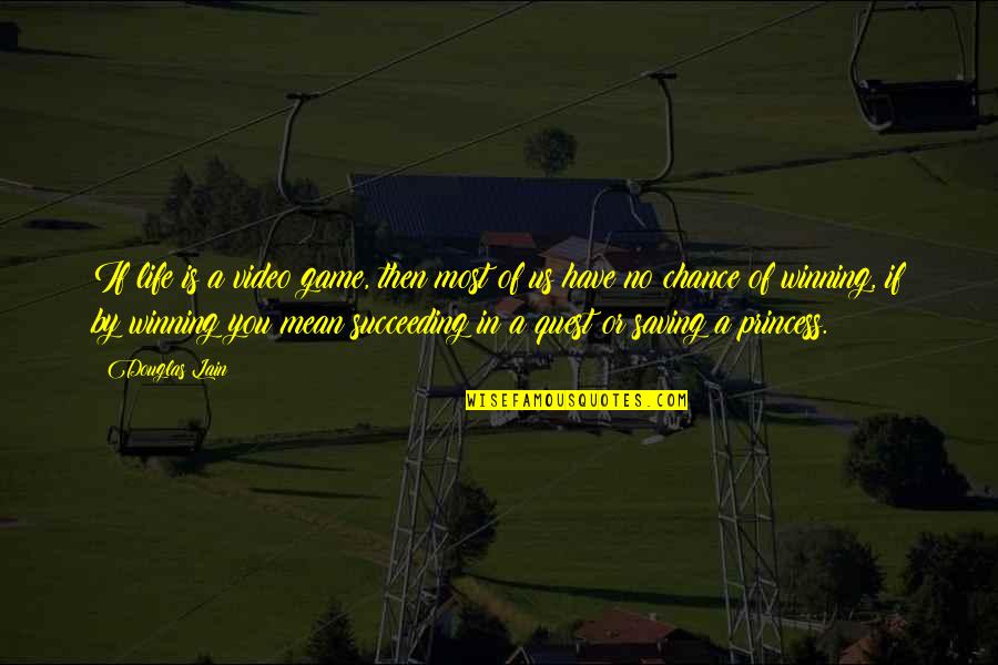 Swiping Quotes By Douglas Lain: If life is a video game, then most Swiping Quotes By Douglas Lain: If life is a video game, then most