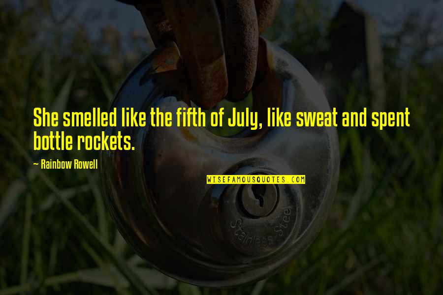 Swires Quotes By Rainbow Rowell: She smelled like the fifth of July, like