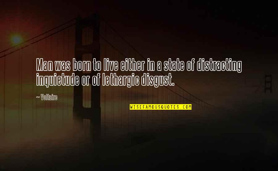Swirlers Quotes By Voltaire: Man was born to live either in a Swirlers Quotes By Voltaire: Man was born to live either in a