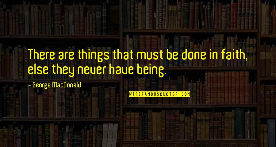 Swisslex Quotes By George MacDonald: There are things that must be done in