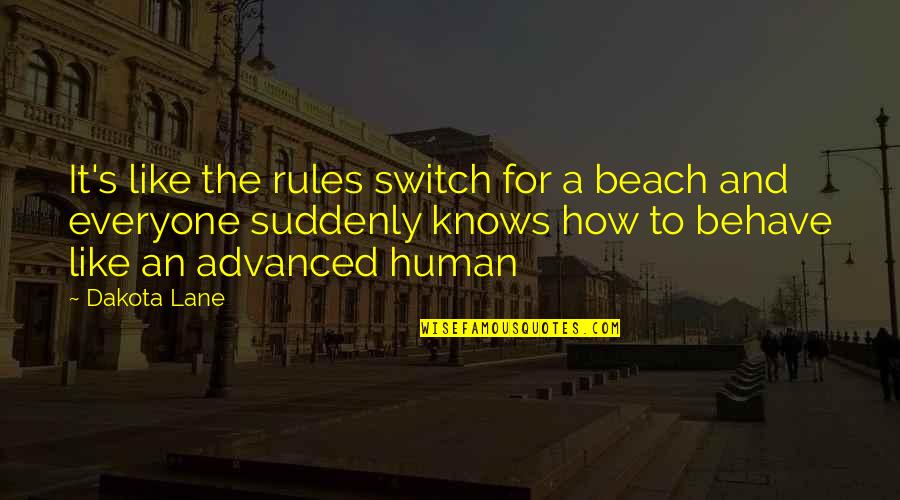 Switch Up Quotes By Dakota Lane: It's like the rules switch for a beach