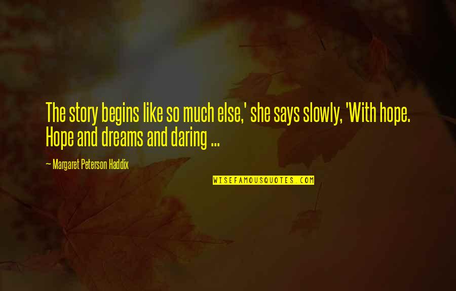 Switched At Birth Bay And Emmett Quotes By Margaret Peterson Haddix: The story begins like so much else,' she Switched At Birth Bay And Emmett Quotes By Margaret Peterson Haddix: The story begins like so much else,' she