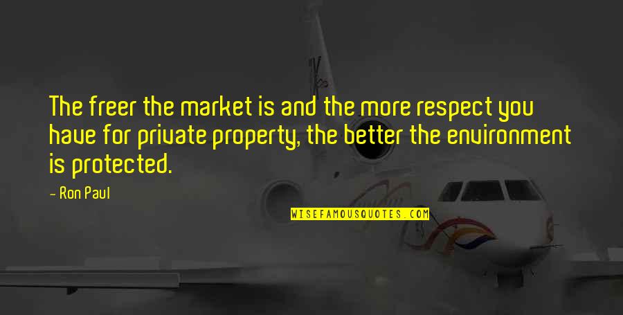 Switchfoot Ocean Quotes By Ron Paul: The freer the market is and the more Switchfoot Ocean Quotes By Ron Paul: The freer the market is and the more