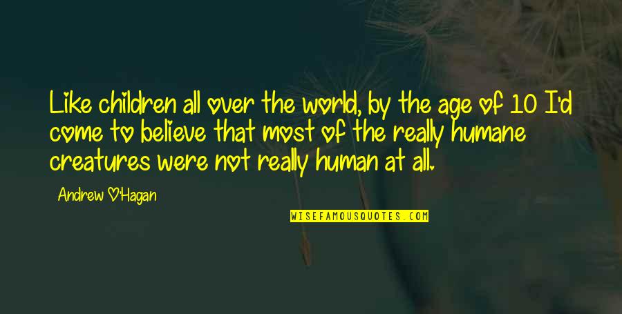 Switters Iced Quotes By Andrew O'Hagan: Like children all over the world, by the Switters Iced Quotes By Andrew O'Hagan: Like children all over the world, by the