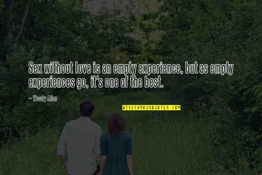 Swivelled Quotes By Woody Allen: Sex without love is an empty experience, but