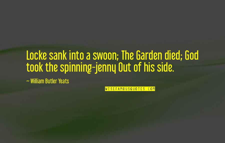 Swoon Quotes By William Butler Yeats: Locke sank into a swoon; The Garden died;