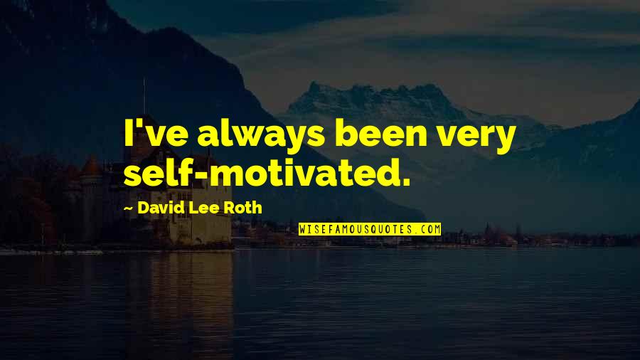 Swoon Worthy Bbf Quotes By David Lee Roth: I've always been very self-motivated.