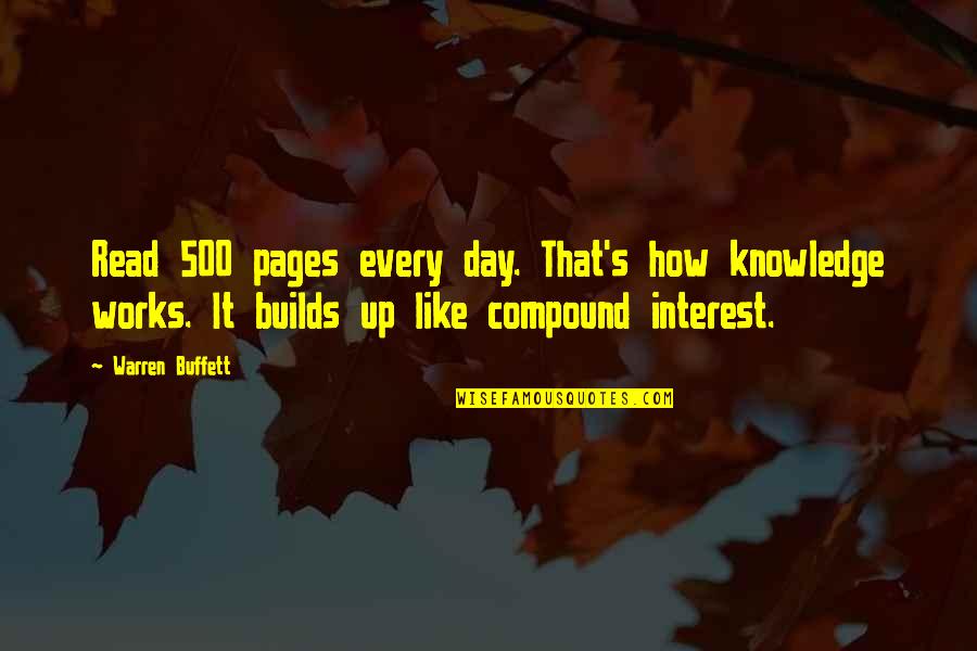 Swooning Love Quotes By Warren Buffett: Read 500 pages every day. That's how knowledge Swooning Love Quotes By Warren Buffett: Read 500 pages every day. That's how knowledge