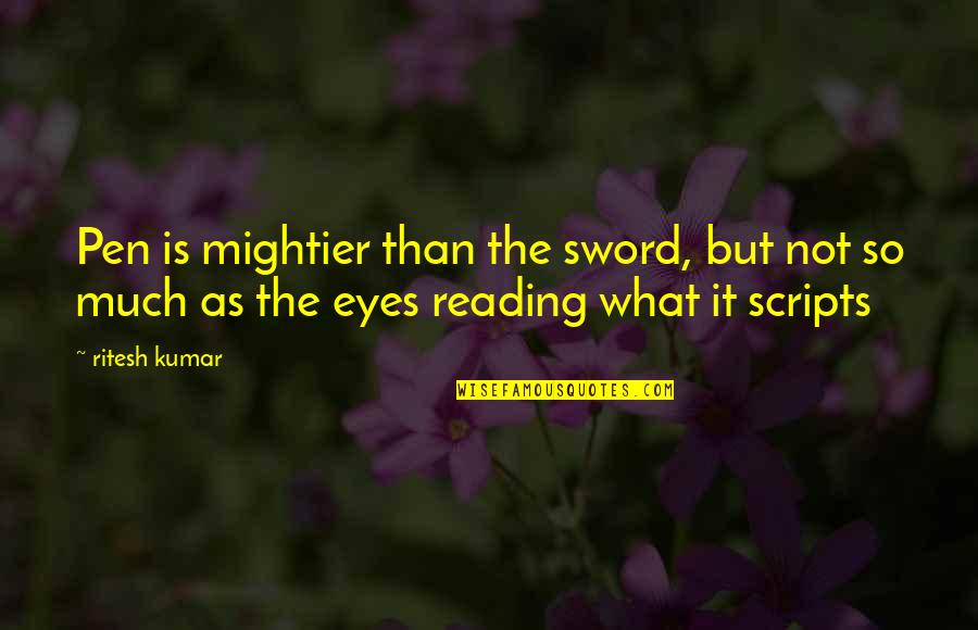 Sword And Pen Quotes By Ritesh Kumar: Pen is mightier than the sword, but not