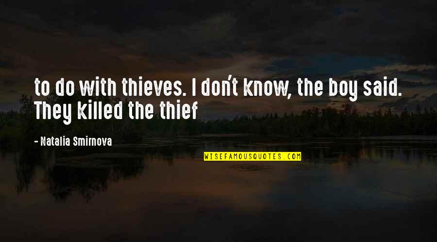 Sword Of Damocles Quotes By Natalia Smirnova: to do with thieves. I don't know, the