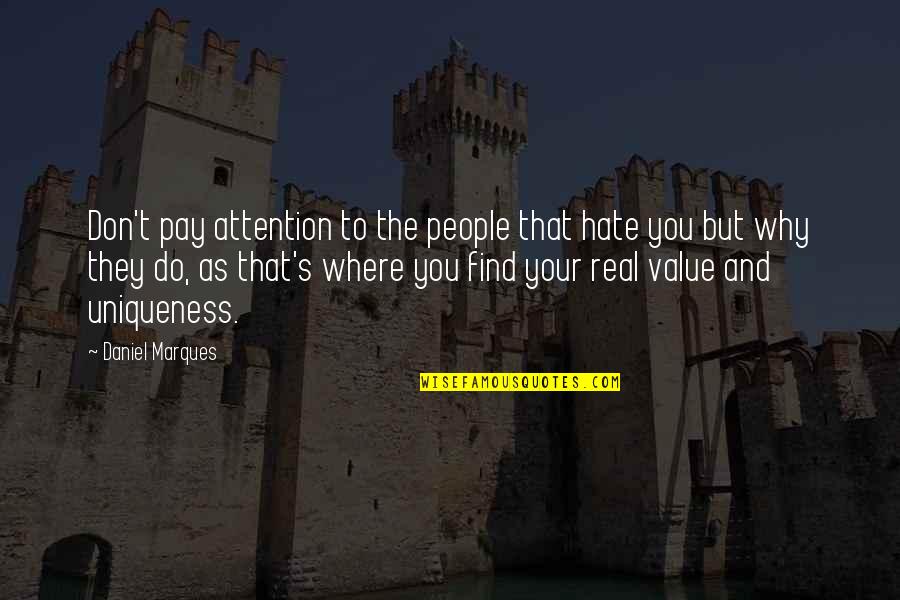 Swords Into Plowshares Quotes By Daniel Marques: Don't pay attention to the people that hate