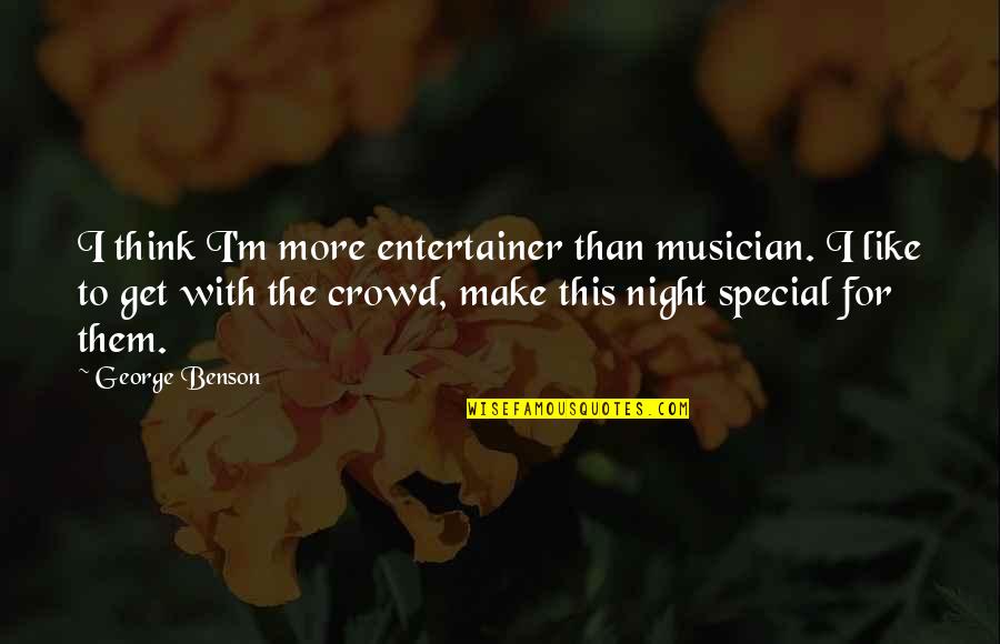 Swords To Plowshares Quote Quotes By George Benson: I think I'm more entertainer than musician. I