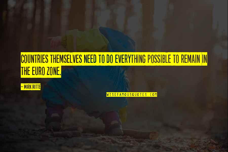 Sws Music Quotes By Mark Rutte: Countries themselves need to do everything possible to