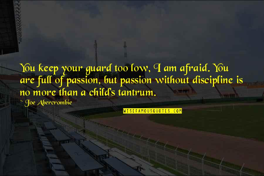 Swtor Vitiate Quotes By Joe Abercrombie: You keep your guard too low, I am Swtor Vitiate Quotes By Joe Abercrombie: You keep your guard too low, I am