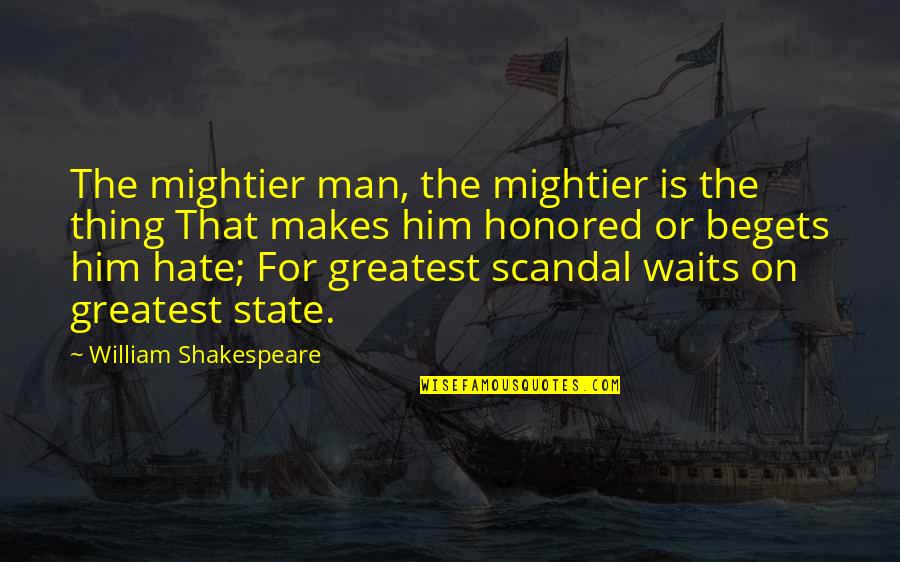 Sy Parrish Quotes By William Shakespeare: The mightier man, the mightier is the thing