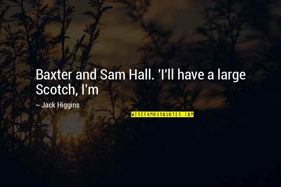 Syahadat Artinya Quotes By Jack Higgins: Baxter and Sam Hall. 'I'll have a large Syahadat Artinya Quotes By Jack Higgins: Baxter and Sam Hall. 'I'll have a large