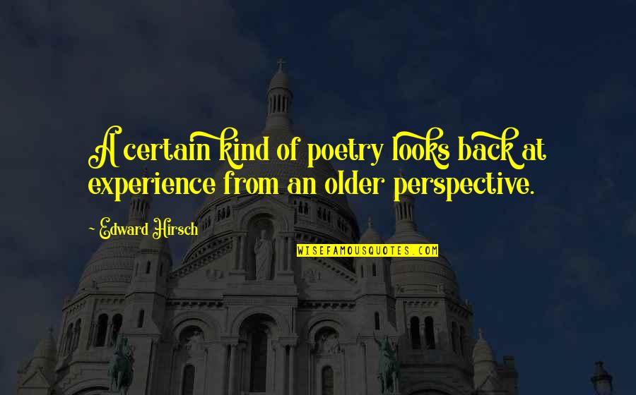 Syailendra Institute Quotes By Edward Hirsch: A certain kind of poetry looks back at