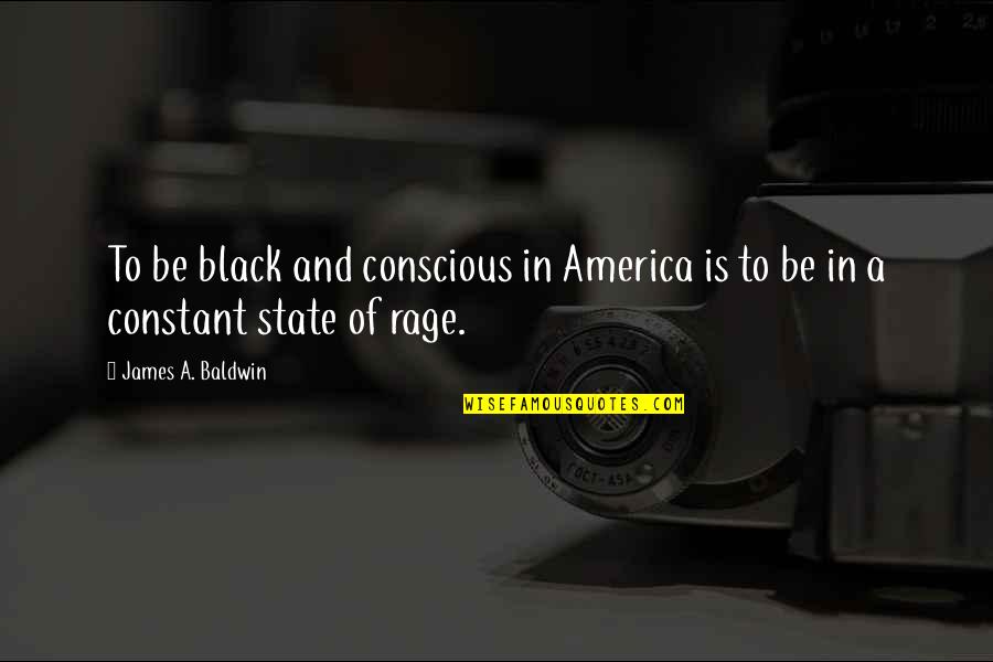 Syailendra Soeryo Quotes By James A. Baldwin: To be black and conscious in America is