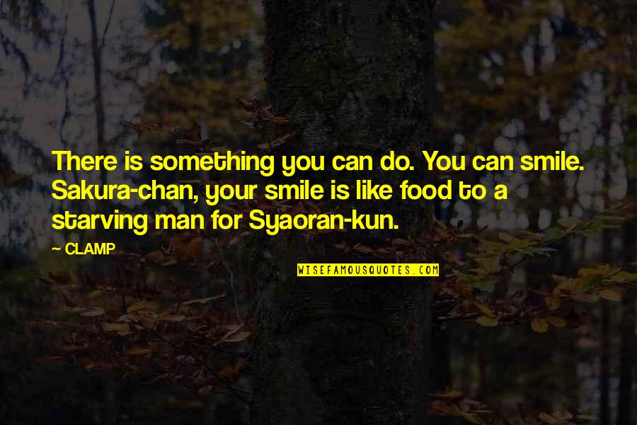 Syaoran X Quotes By CLAMP: There is something you can do. You can Syaoran X Quotes By CLAMP: There is something you can do. You can