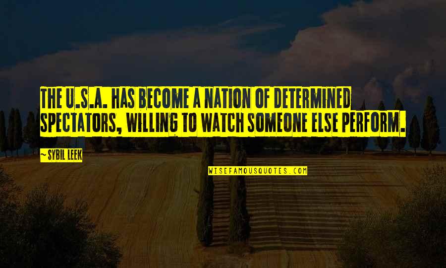 Sybil Quotes By Sybil Leek: The U.S.A. has become a nation of determined
