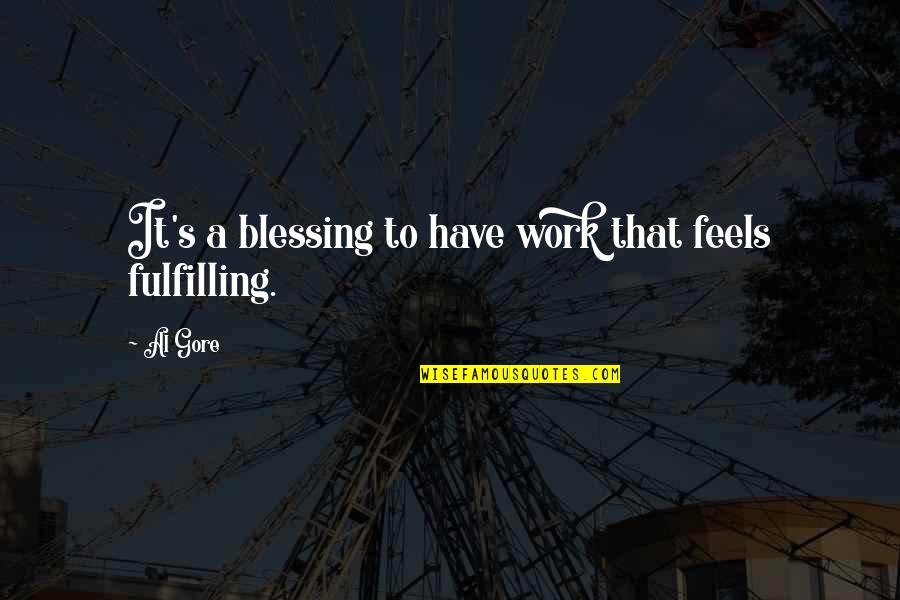 Sybila Horoskop Quotes By Al Gore: It's a blessing to have work that feels