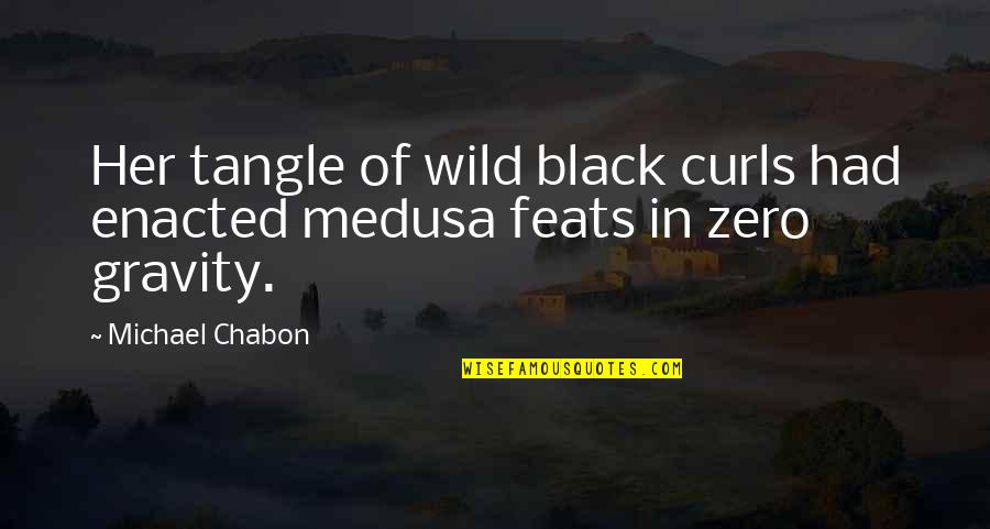 Sybil's Quotes By Michael Chabon: Her tangle of wild black curls had enacted