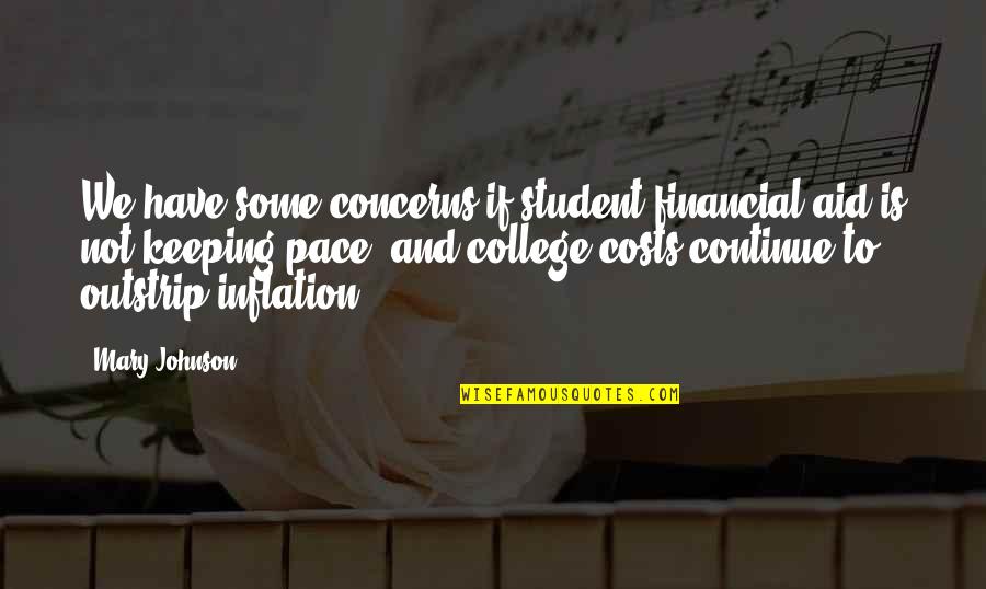 Sybils Salem Quotes By Mary Johnson: We have some concerns if student financial aid