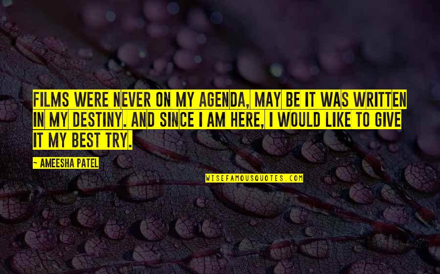 Sybleu Quotes By Ameesha Patel: Films were never on my agenda, may be Sybleu Quotes By Ameesha Patel: Films were never on my agenda, may be