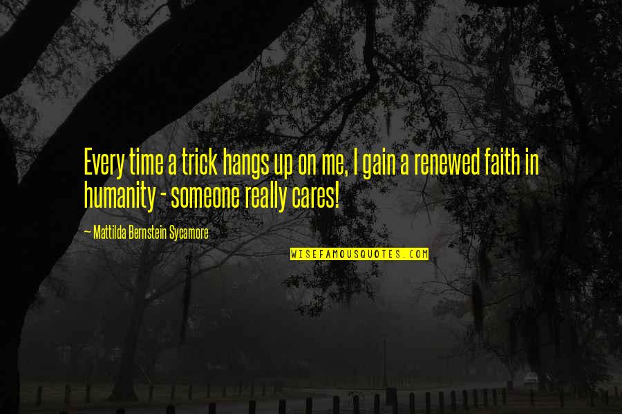 Sycamore Quotes By Mattilda Bernstein Sycamore: Every time a trick hangs up on me, Sycamore Quotes By Mattilda Bernstein Sycamore: Every time a trick hangs up on me,