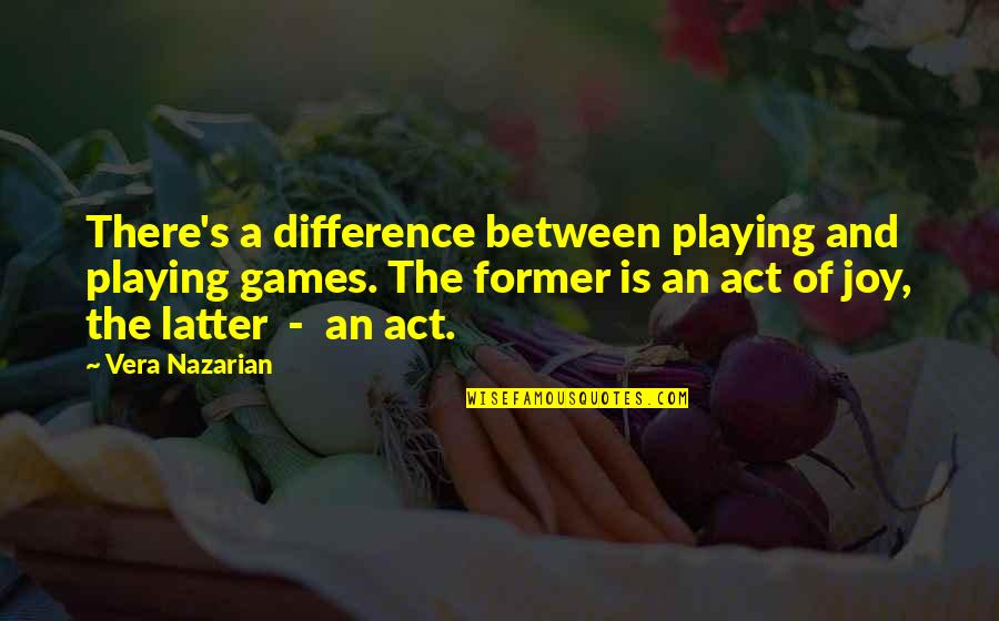 Sydney Carton And Lucie Manette Quotes By Vera Nazarian: There's a difference between playing and playing games.