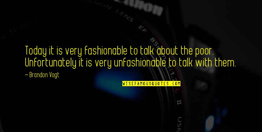 Sydorenko Victor Quotes By Brandon Vogt: Today it is very fashionable to talk about Sydorenko Victor Quotes By Brandon Vogt: Today it is very fashionable to talk about