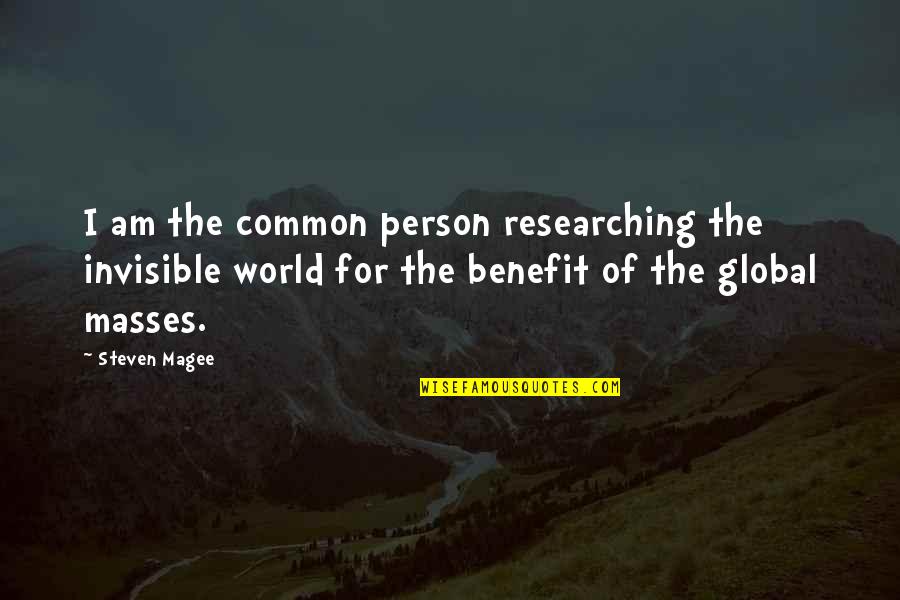 Sydow Law Quotes By Steven Magee: I am the common person researching the invisible