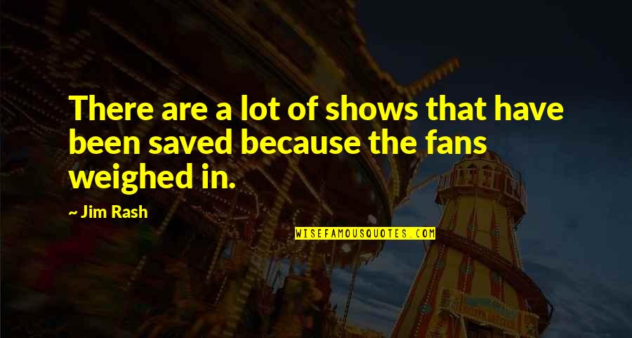 Syed Ata Hasnain Quotes By Jim Rash: There are a lot of shows that have