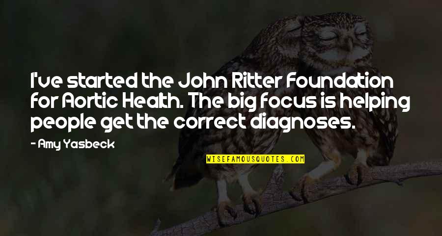 Syeda Fatima Quotes By Amy Yasbeck: I've started the John Ritter Foundation for Aortic Syeda Fatima Quotes By Amy Yasbeck: I've started the John Ritter Foundation for Aortic
