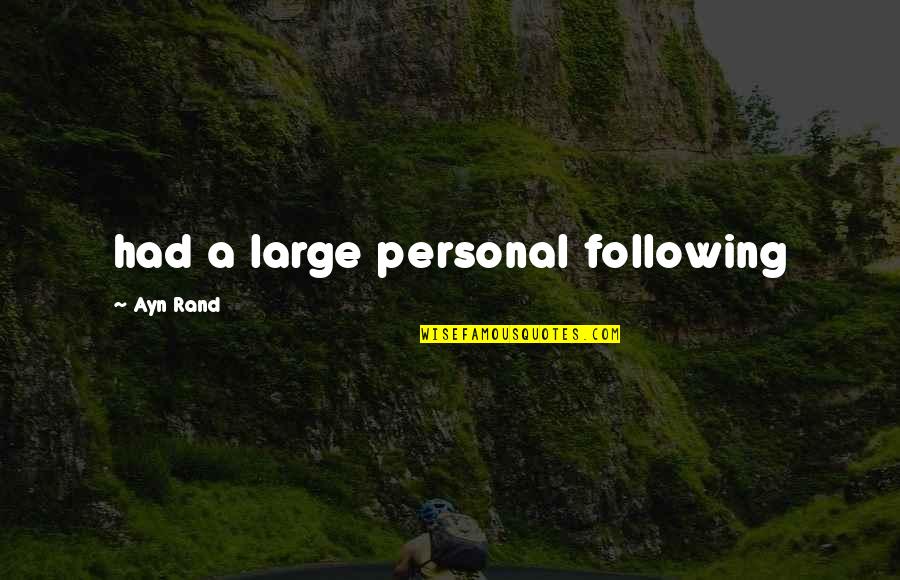 Syfrett Robert Quotes By Ayn Rand: had a large personal following Syfrett Robert Quotes By Ayn Rand: had a large personal following