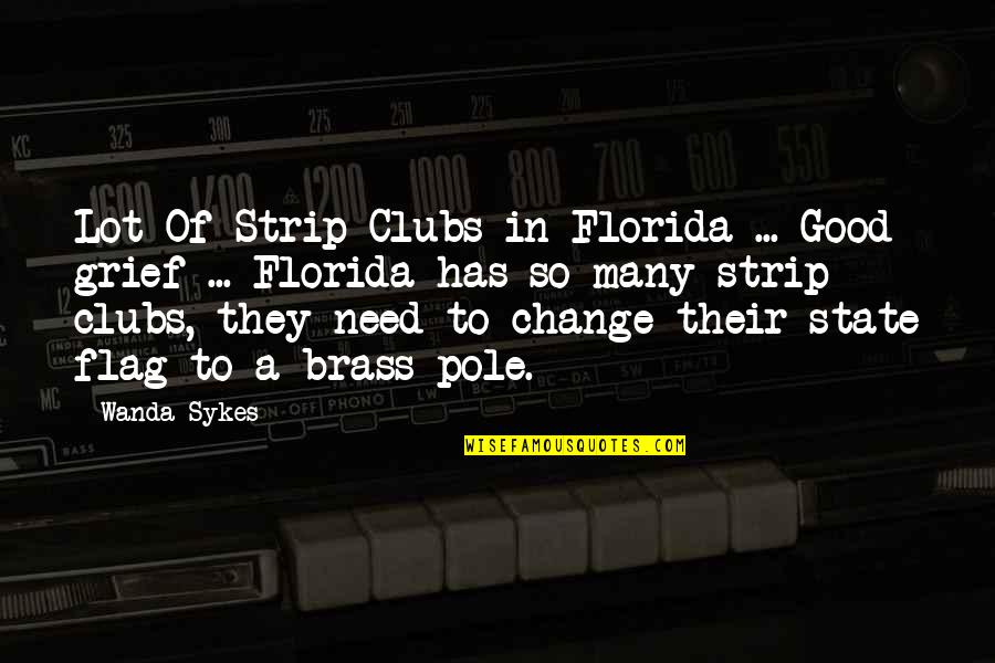 Sykes's Quotes By Wanda Sykes: Lot Of Strip Clubs in Florida ... Good