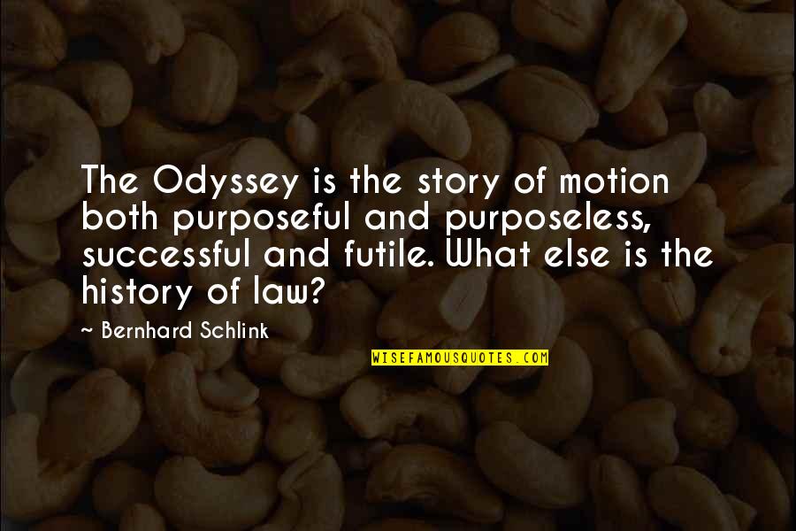 Sykotik Sinfoney Quotes By Bernhard Schlink: The Odyssey is the story of motion both