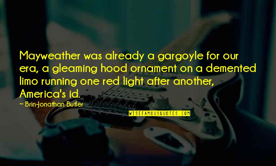 Sylar And Claire Quotes By Brin-Jonathan Butler: Mayweather was already a gargoyle for our era,