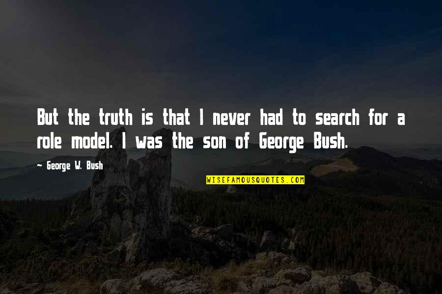 Syler Construction Quotes By George W. Bush: But the truth is that I never had Syler Construction Quotes By George W. Bush: But the truth is that I never had