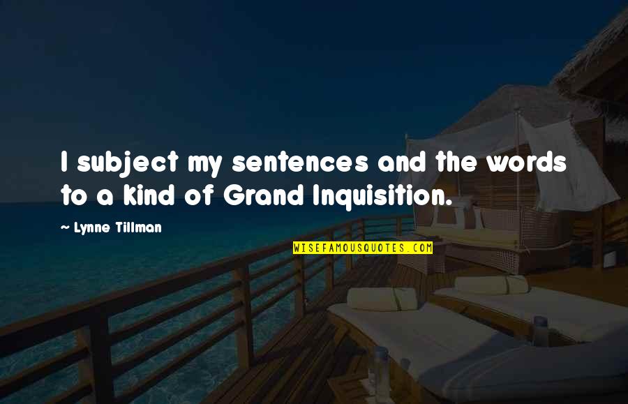 Syllabication Worksheets Quotes By Lynne Tillman: I subject my sentences and the words to