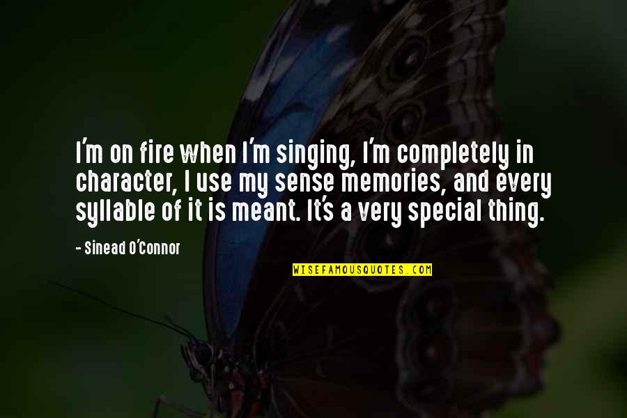 Syllable Quotes By Sinead O'Connor: I'm on fire when I'm singing, I'm completely